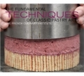'The Fundamental Techniques of Classic Pastry Arts The Fundamental Techniques of Classic Pastry Arts