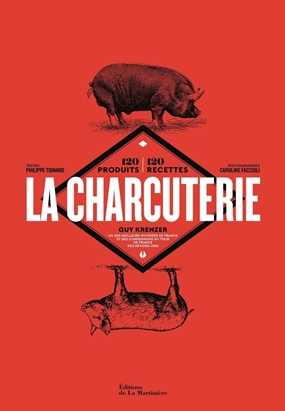 'La Charcuterie - 120 produits, 120 recettes La Charcuterie - 120 produits, 120 recettes