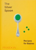 The Silver Spoon - Recipes for Babies