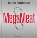 'Mega Meat - Das große Fleischkochbuch Mega Meat - Das große Fleischkochbuch