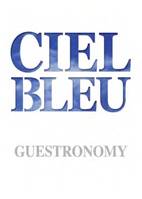 Ciel Bleu: Guestronomy
