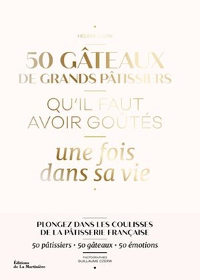 '50 gâteaux de grands pâtissiers 50 gâteaux de grands pâtissiers