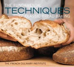 'The Fundamental Techniques of Classic Bread Baking The Fundamental Techniques of Classic Bread Baking