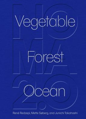 Noma 2.0 - Vegetable, Forest, Ocean