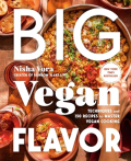 Big Vegan Flavor - Techniques and 150 Recipes to Master Vegan Cooking