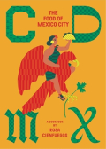 'CDMX - The Food of Mexico City CDMX - The Food of Mexico City