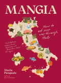 'Mangia - How to eat your way through Italy Mangia - How to eat your way through Italy