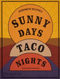 'Sunny Days, Taco Nights - A Cookbook by Enrique Olvera Sunny Days, Taco Nights - A Cookbook by Enrique Olvera
