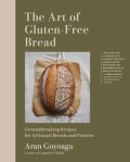 'The Art of Gluten-Free Bread by Aran Goyoaga The Art of Gluten-Free Bread by Aran Goyoaga