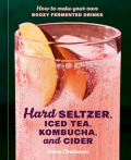 'Hard Seltzer, Iced Tea, Kombucha, and Cider Hard Seltzer, Iced Tea, Kombucha, and Cider