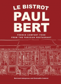 'Le Bistrot Paul Bert - French Comfort Food from the Parisian Restaurant Le Bistrot Paul Bert - French Comfort Food from the Parisian Restaurant