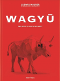 'Wagyu - Das beste Fleisch der Welt Wagyu - Das beste Fleisch der Welt