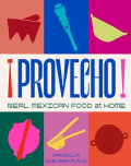 Provecho - Real Mexican Food at Home