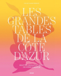 Les grandes tables de la Côte d'Azur  - Fou de Cuisine