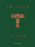 TRINITY - The Cookbook by Adam Byatt