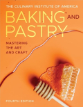 Baking and Pastry - Mastering the Art and Craft, 4th Edition