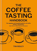 The Coffee Tasting Handbook by Tim Ridley