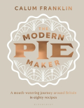 The Modern Pie Maker by Calum Franklin