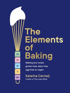 The Elements of Baking - Making any recipe gluten-free, dairy-free, egg-free or vegan