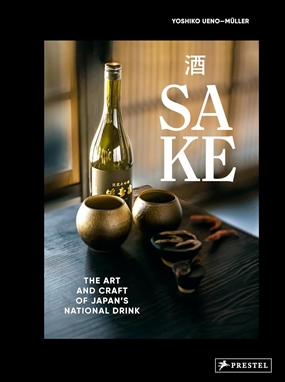 Sake - The Art and Craft of Japan's National Drink