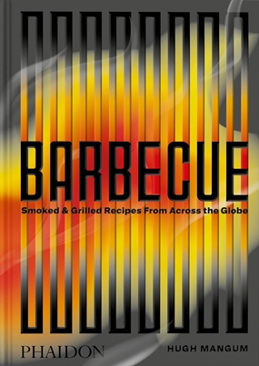 'Barbecue - Smoked & Grilled Recipes From Across the Globe Barbecue - Smoked & Grilled Recipes From Across the Globe