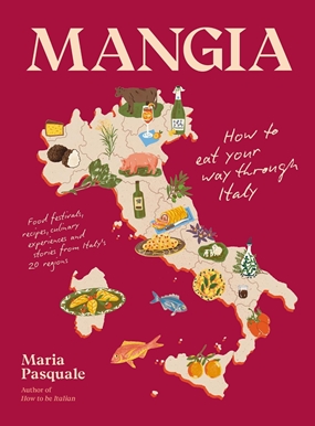 'Mangia - How to eat your way through Italy Mangia - How to eat your way through Italy