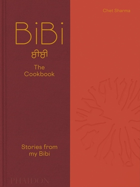 'BiBi - The Cookbook by Chet Sharma BiBi - The Cookbook by Chet Sharma