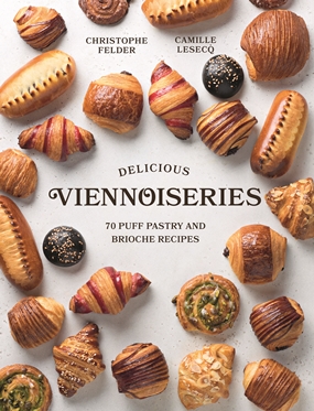 Delicious Viennoiseries - 70 puff pastry and brioche recipes