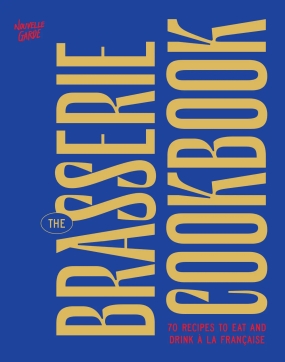 'The Brasserie Cookbook The Brasserie Cookbook
