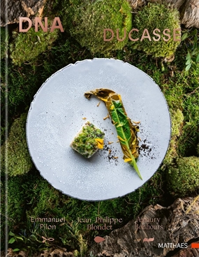 DNA DUCASSE - Monaco, London, Paris. 135 Rezepte aus der Sterneküche der legendären Ducasse-Restaurants