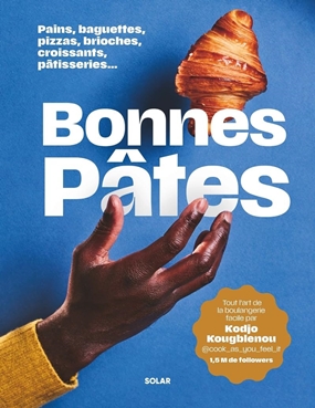 Bonnes pâtes ! - 80 recettes boulangères et pâtissières