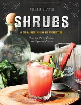Shrubs - An Old-Fashioned Drink for Modern Times - Second Edition