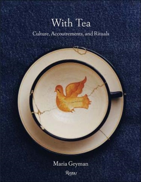 With Tea - Culture, Accoutrements, and Rituals